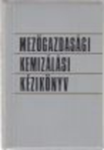 dr. Sz�nt� Andr�s  (szerk.) - Mez�gazdas�gi kemiz�l�si k�zik�nyv