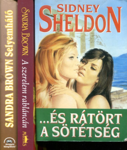 Sidney Sheldon - Sandra Brown - 3 db romantikus-krimi kötet: Selyemháló - ....És rátört a sötétség - A szerelem rabláncán