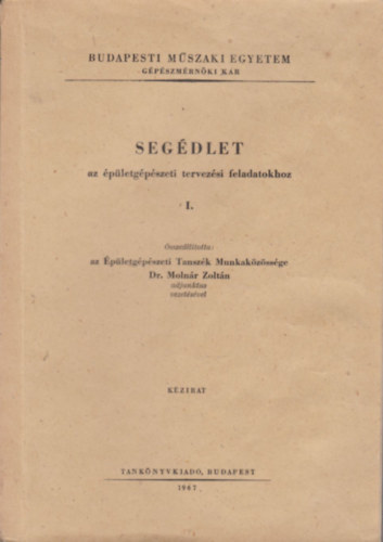 Dr. Moln�r Zolt�n - Seg�dlet az �p�letg�p�szeti tervez�si feladatokhoz I. (k�zirat)