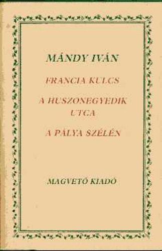 Mndy Ivn - Francia kulcs-A huszonegyedik utca-A plya szln