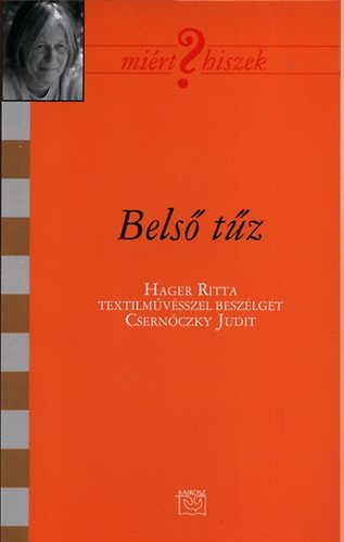 Csern�czky Judit - Bels� t�z - Hager Rita textilm�v�sszel besz�lget Csern�czy Judit