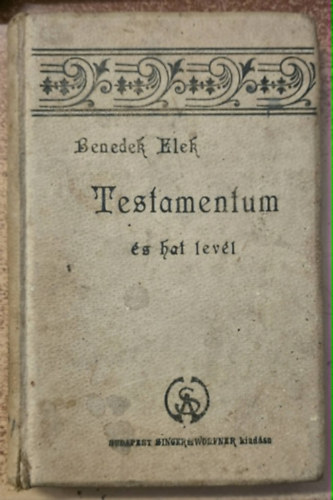 Benedek Elek - Testamentum �s hat lev�l