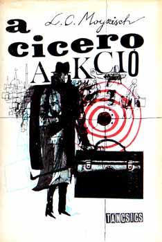 L. C. Moyzisch - A Cicero Akci�