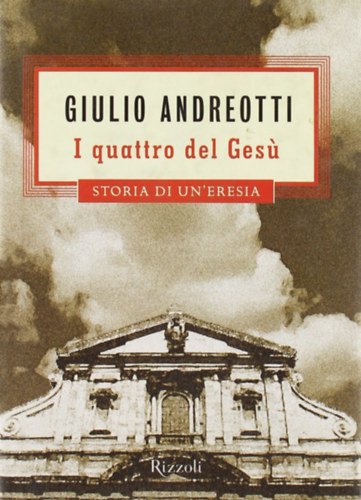Giulio Andreotti - I quattro del Ges - storia di un'eresia