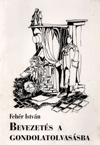 Fehér István - Bevezetés a gondolatolvasásba