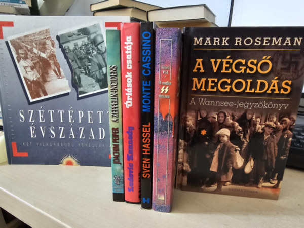 Ludovic Kennedy, Sven Hassel, F�ldi P�l, Mark Roseman Joachim Peiper - 6db k�nyv a II. vil�gh�bor�r�l, K�NYVMENT� AJ�NLAT: Sz�tt�pett �vsz�zad+ A Zeppelin-incidens+ �ri�sok csat�ja+ Monte Cassino+ A Waffen SS t�rt�nete+ A v�gs� megold�s