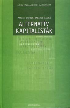 Pataki Gyrgy-Radcsi Lszl - Alternatv kapitalistk - Gazdlkods az rintettek jltrt