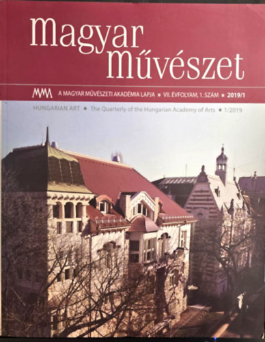 Magyar művészet VII. évfolyam 1. szám 2019/1