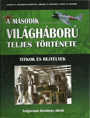 A m�sodik vil�gh�bor� teljes t�rt�nete 14. - Titkok �s rejt�lyek