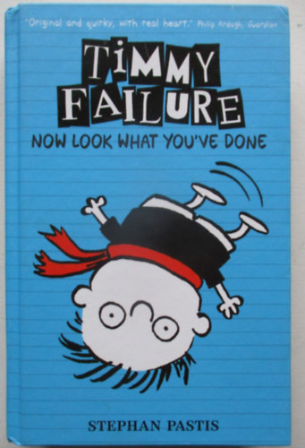 Stephan Pastis - Timmy Failure - Now Look What You've Done