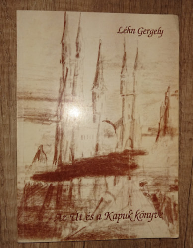 Léhn Gergely - A út és kapuk könyve