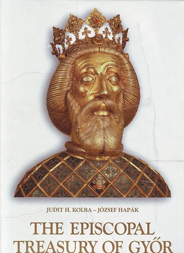 H. Kolba Judit Jzsef Hapk - The episcopal treasury of Gyr