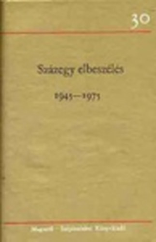 szerkesztette: Ills Endre-Kardos Gyrgy - Szzegy elbeszls 1945-1975 1-2. ktet