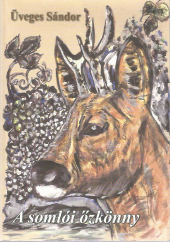 Üveges Sándor - A somlói őzkönny
