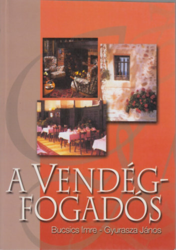 Bucsics Imre;Gyurasza J�nos - A vend�gfogad�s