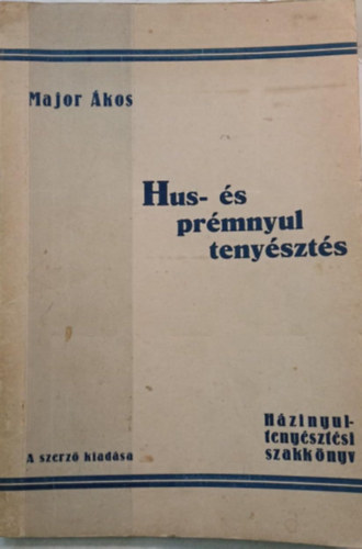 Major �kos - Hus- �s pr�mnyul teny�szt�s