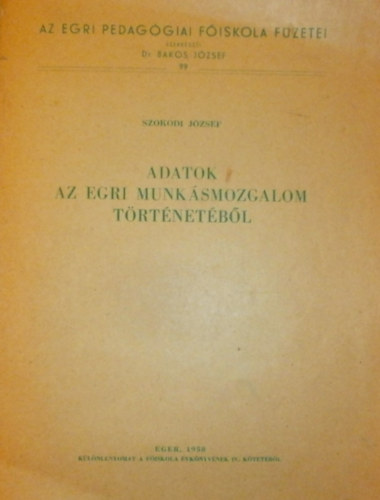 Szokodi J�zsef - Adatok az egri munk�smozgalom t�rt�net�b�l