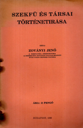 Zoványi Jenő - Szekfű és társai történetírása