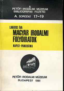 Lakatos �va - Magyar irodalmi foly�iratok (Napl�-Panor�ma) A. sor. 17-19.