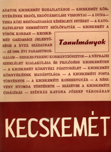 Heltai Nándor (szerk.) - Kecskemét 1368-1968 - Tanulmányok a város múltjáról, jelenéről