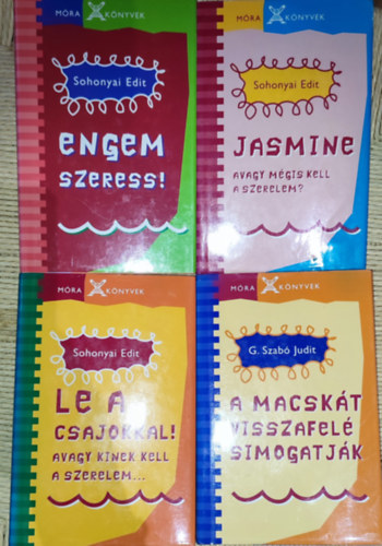 G. Szab Judit Sohonyai Edit - 4db ifjsgi regny - Sohonyai Edit-Jasmine avagy mgis kell a szerelem?, Engem szeress!, Le a csajokkal!, G. Szab Judit- A macskt visszafel simogatjk