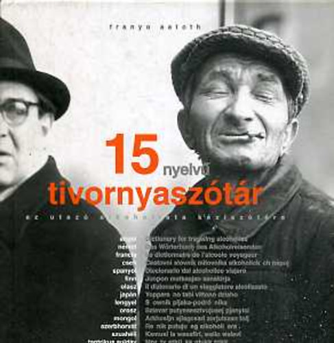 Franyo Aatoth - 15 nyelvű tivornyaszótár - az utazó alkoholista kéziszótára