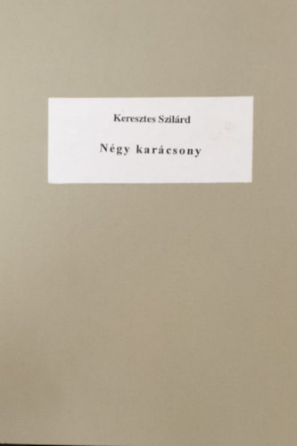 Keresztes Szilrd - Ngy karcsony