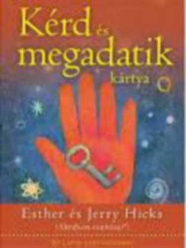 Esther s Jerry Hicks - Krd s megadatik krtya