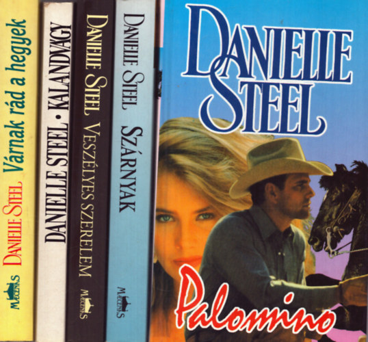 Danielle Steel - 5 db Danielle Steel k�tet: Kalandv�gy + V�rnak r�d a hegyek + Vesz�lyes szerelem + Sz�rnyak + Palomino