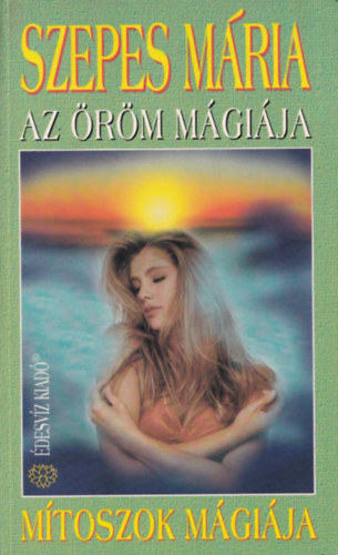 Szepes Mria - Az rm mgija