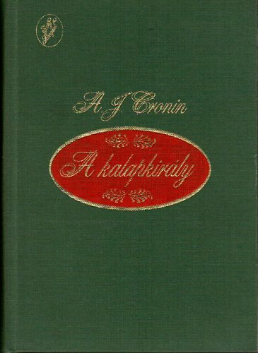 A. J. Cronin - A kalapkir�ly