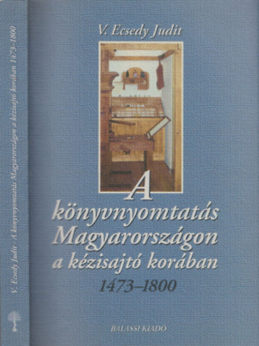V. Ecsedy Judit - A knyvnyomtats Magyarorszgon a kzisajt korban 1473-1800