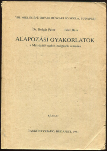 Dr. Pcz Bla Bolgr Pter - Alapozsi gyakorlatok - A Mlypt szakos hallgatk szmra kzirat