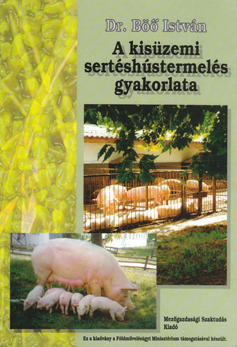 Dr. B Istvn - A kiszemi sertshstermels gyakorlata