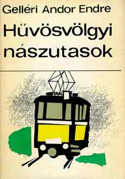 Gell�ri Andor Endre - H�v�sv�lgyi n�szutasok - Szerelmes t�rt�netek