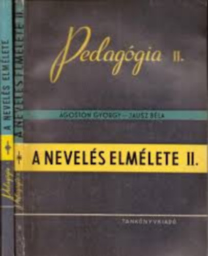 �goston Gy�rgy - Pedag�gia I-II. A nevel�s elm�lete