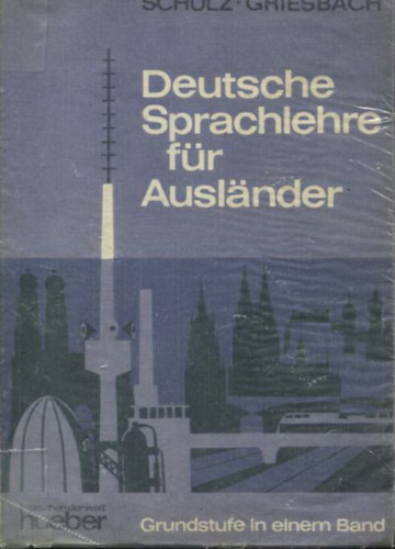 Schulz-Griesbach - Deutsche Sprachlehre fr Auslander