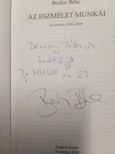 Bodor B�la - Az eszm�let munk�i - K�s�rletek 1988-2008