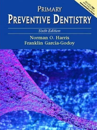 Franklin Garca-Godoy Norman O. Harris - Primary Preventive Dentistry, Sixth Edition