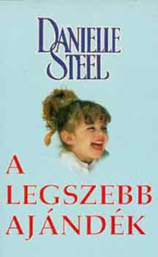Danielle Steel - A legszebb ajándék