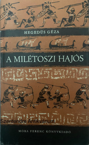 Szerk. Szkely va Hegeds Gza - A miltoszi hajs (Gyry Mikls rajzaival; Negyedik kiads)
