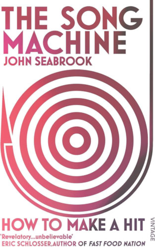 John Seabrook - The Song Machine: How to Make a Hit