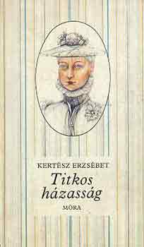 Kert�sz Erzs�bet - Titkos h�zass�g