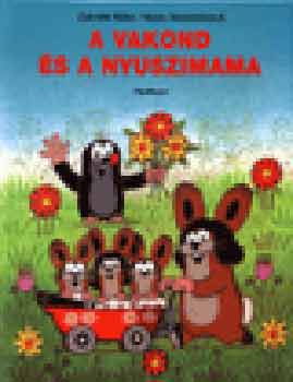 Hana Doskocilov; Zdenek Miler - A vakond s a nyuszimama