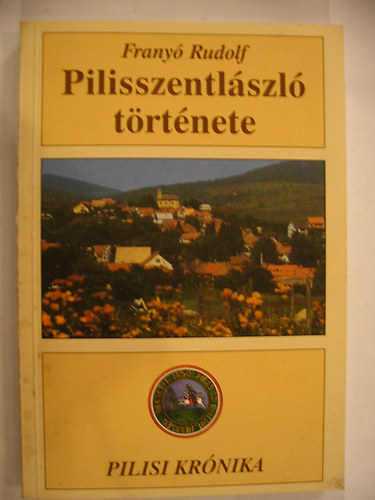 Frany Rudolf - Pilisszentlszl trtnete