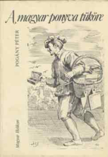 Pog�ny P�ter - A magyar ponyva t�k�re