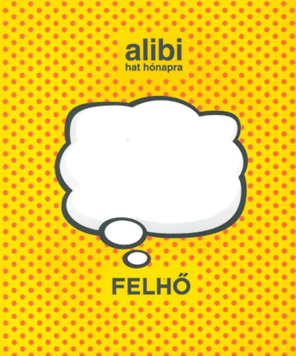 Alibi hat hnapra - Felh