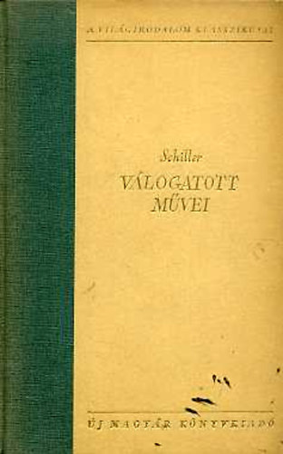 Friedrich Schiller - Schiller v�logatott m�vei I-II.