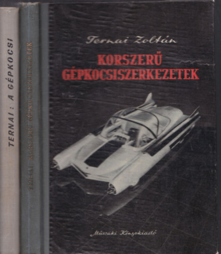 Ternai Zoltn - Korszer gpkocsiszerkezetek + A gpkocsi