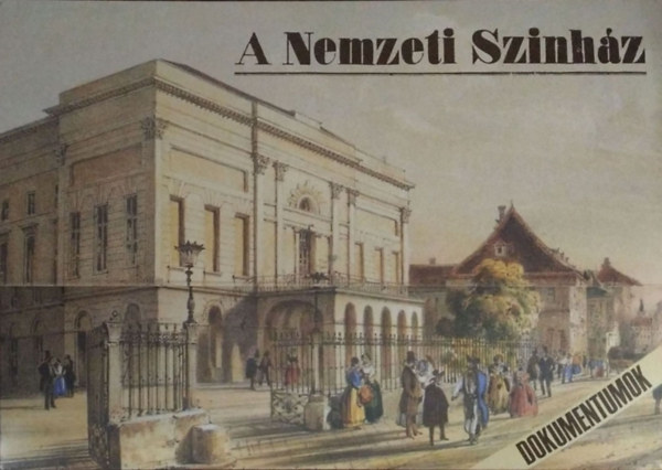 Ker�nyi Ferenc  (szerk.) - A Nemzeti Sz�nh�z - Dokumentumok
